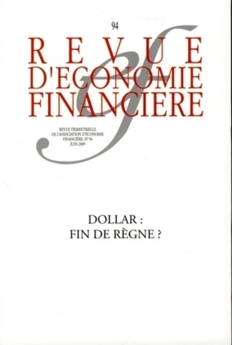 Revue d'économie financière N° 94, Juin 2009 : Dollar : fin de règne ?