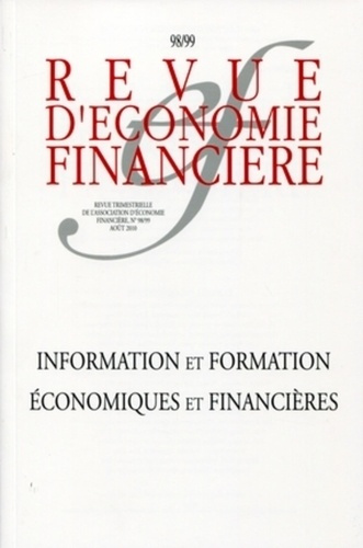 Revue d'économie financière N° 98/99, Août 2010 : Information et formation économiques et financière