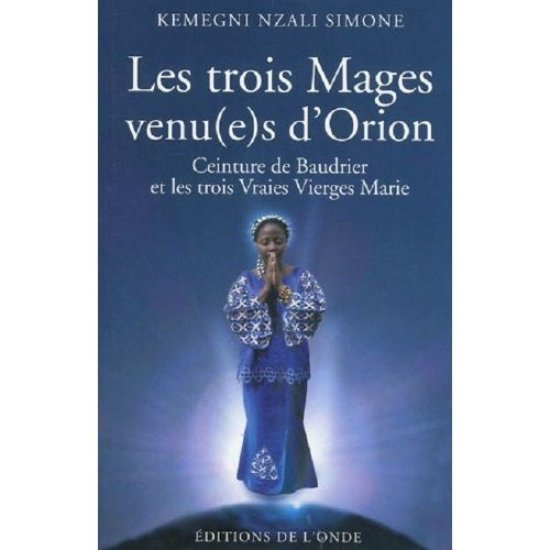 Les trois mages venu(e)s d'Orion - ceinture de baudrier et les trois vraies vierges Marie