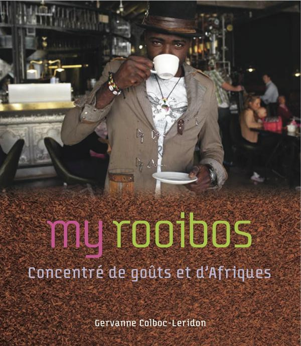 My rooibos. Concentré de goûts et d'Afriques