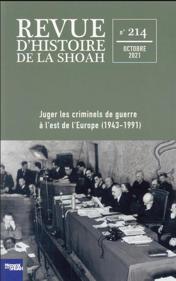 Revue d'histoire de la Shoah N° 214, octobre 2021 : Juger les criminels de guerre à l'Est de l'Europ