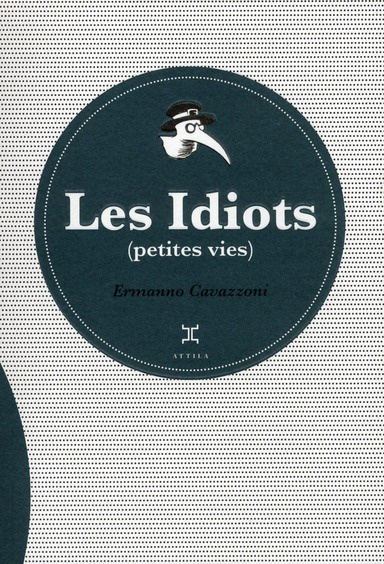 Les Idiots. Petites vies