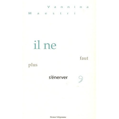 Il ne faut plus s'énerver