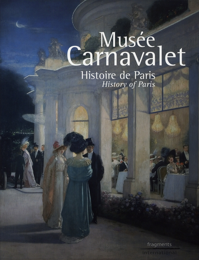 Musée Carnavalet. Histoire de Paris, édition bilingue français-anglais