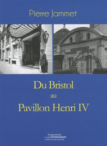 Du Bristol au Pavillon Henri IV