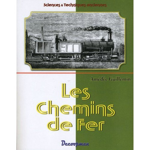 Les chemins de fer. Volume 1