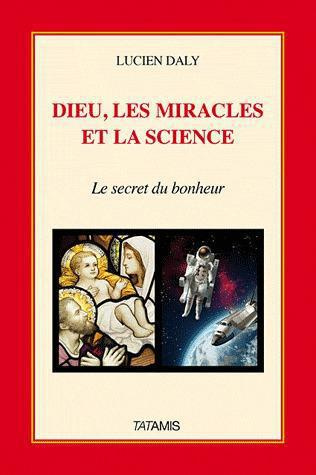 DIEU LES MIRACLES ET LA SCIENCE