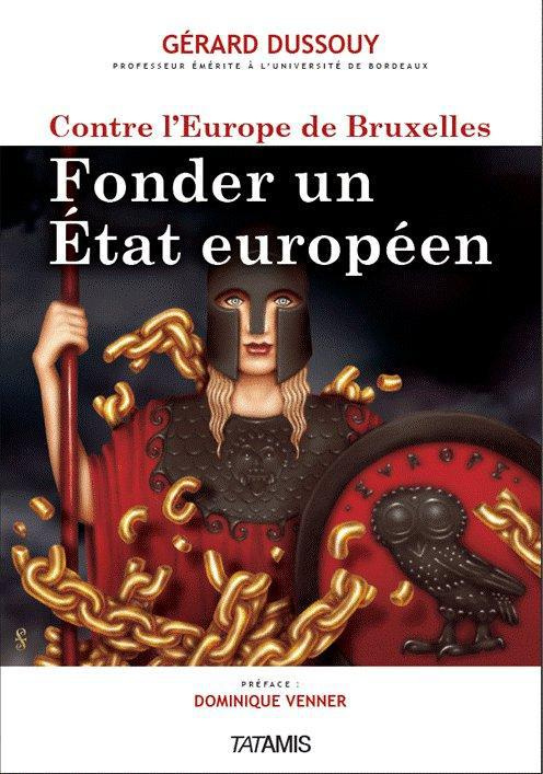 CONTRE L'EUROPE DE BRUXELLES. FONDER UN
