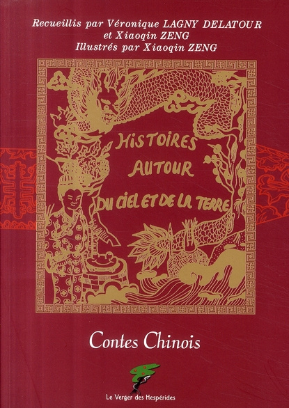 Histoires autour du ciel et de la terre. Contes Chinois