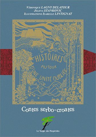 Histoires autour d'une unité oubliée. Contes serbo-croates