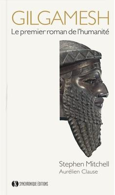 Gilgamesh. Le premier roman de l'humanité