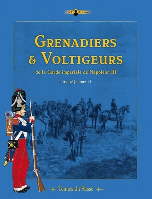 Grenadiers & voltigeurs de la Garde de Napoléon III