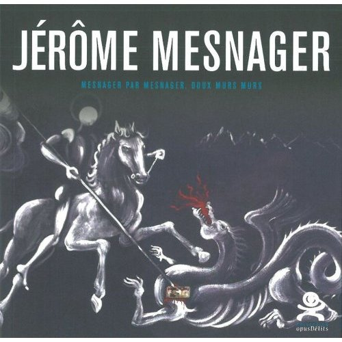 Jérôme Mesnager. Mesnager par Mesnager, doux murs murs