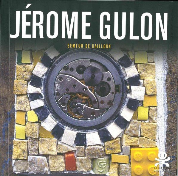 Jérome Gulon. Semeur de cailloux