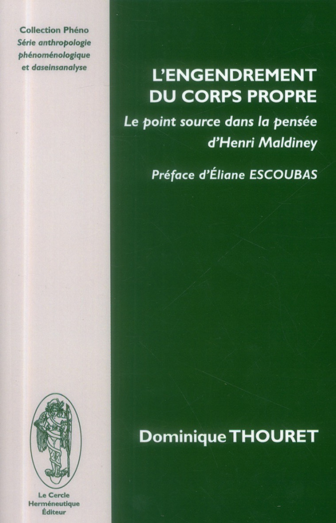 L ENGENDREMENT DU CORPS PROPRE LE POINT SOURCE DANS LA PENSEE DE HENRI MALDINEY