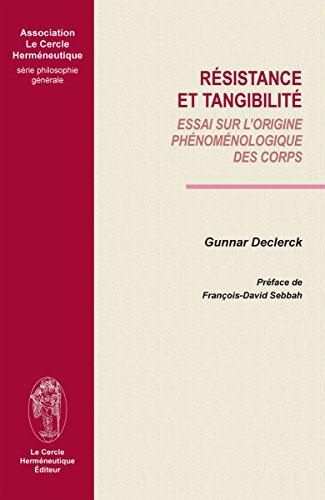RESISTANCE ET TANGIBILITE ESSAI SUR L ORIGINE PHENOMENOLOGIQUE DES CORPS