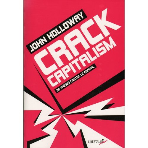 CRACK CAPITALISM - 33 THESES CONTRE LE CAPITAL