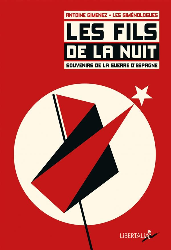 Les fils de la nuit. Souvenirs de la guerre d'Espagne - 19 juillet 1936 - 9 février 1939, coffret 2