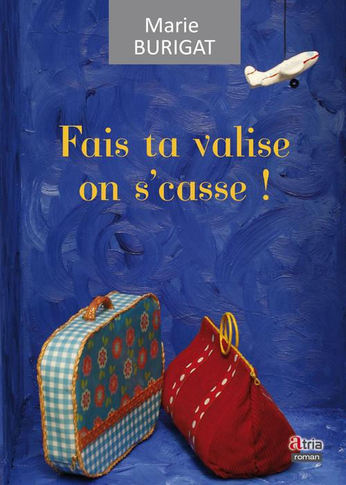 FAIS TA VALISE ON S CASSE