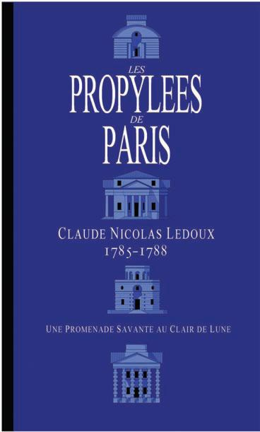 LES PROPYLEES DE PARIS 1785-1788