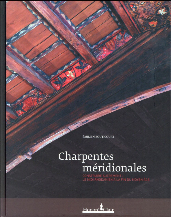 Charpentes méridionales. Construire autrement