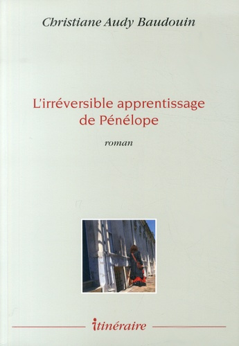 L'irréversible apprentissage de Pénélope