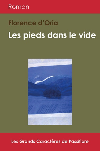 Les pieds dans le vide [EDITION EN GROS CARACTERES