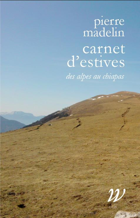 Carnet d´estives. Des Alpes au Chiapas