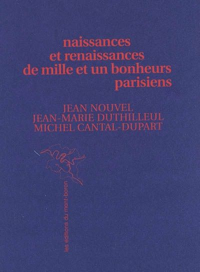 NAISSANCES ET RENAISSANCES DE MILLE ET U BONHEURS PARISIENS