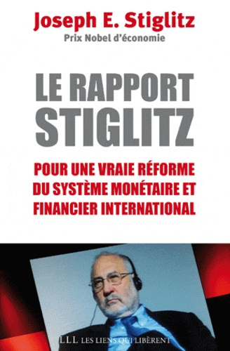 Le rapport Stiglitz. Pour une vraie réforme du système monétaire et financier international après la