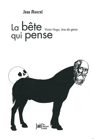 LA BETE QUI PENSE - VICTOR HUGO PHILOSOPHE