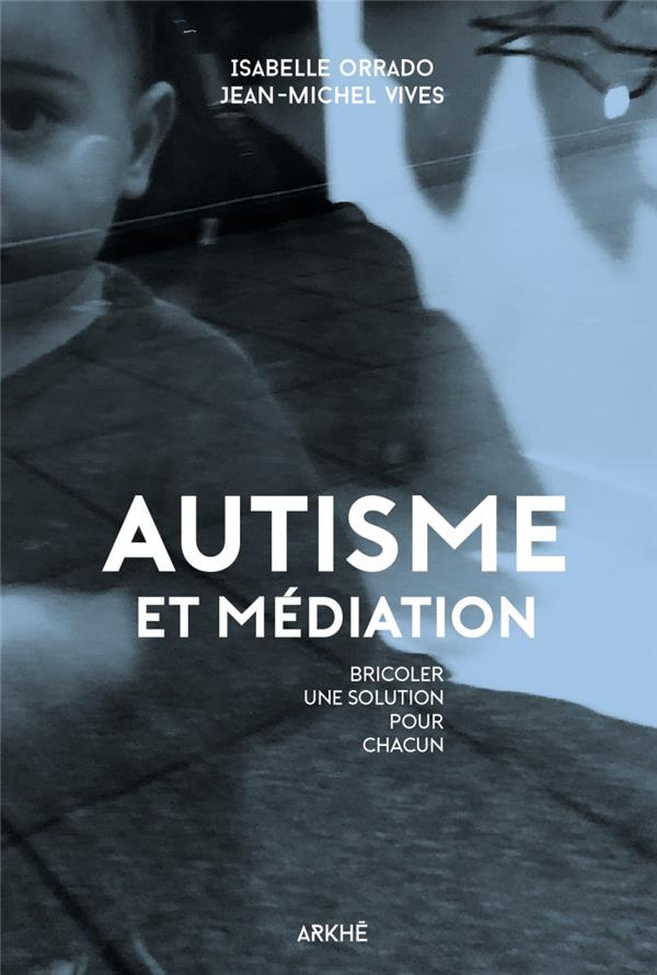 Autisme et médiation. Bricoler une solution pour chacun