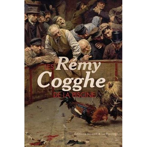 Les Rémy Cogghe de La Piscine. Edition revue et augmentée