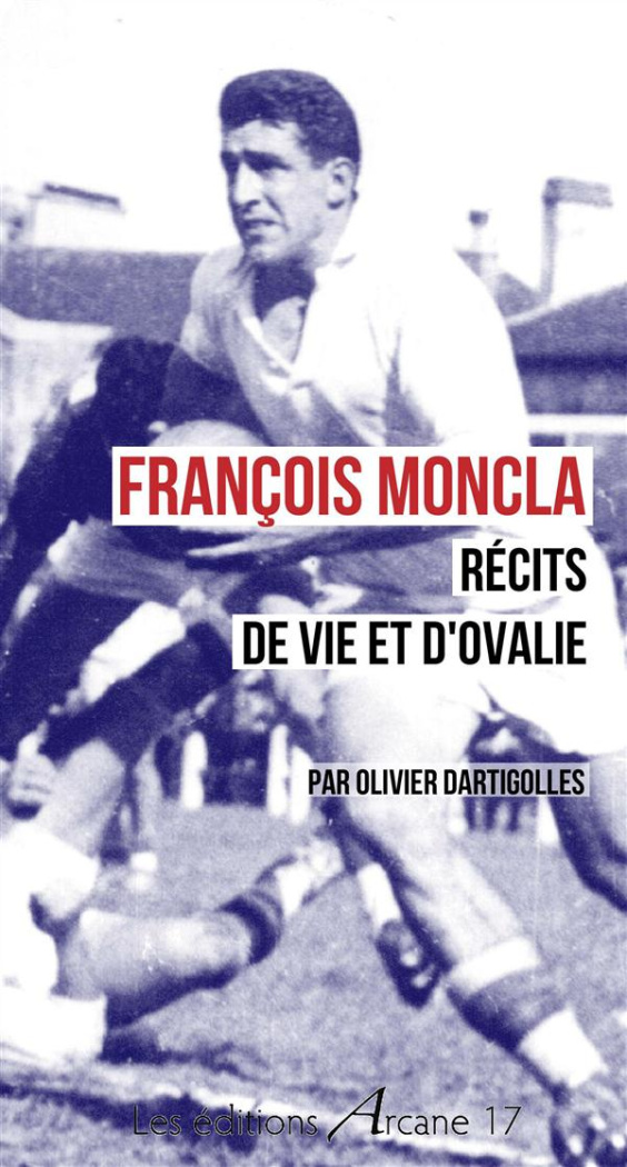 François Moncla. Récits de vie et d'Ovalie