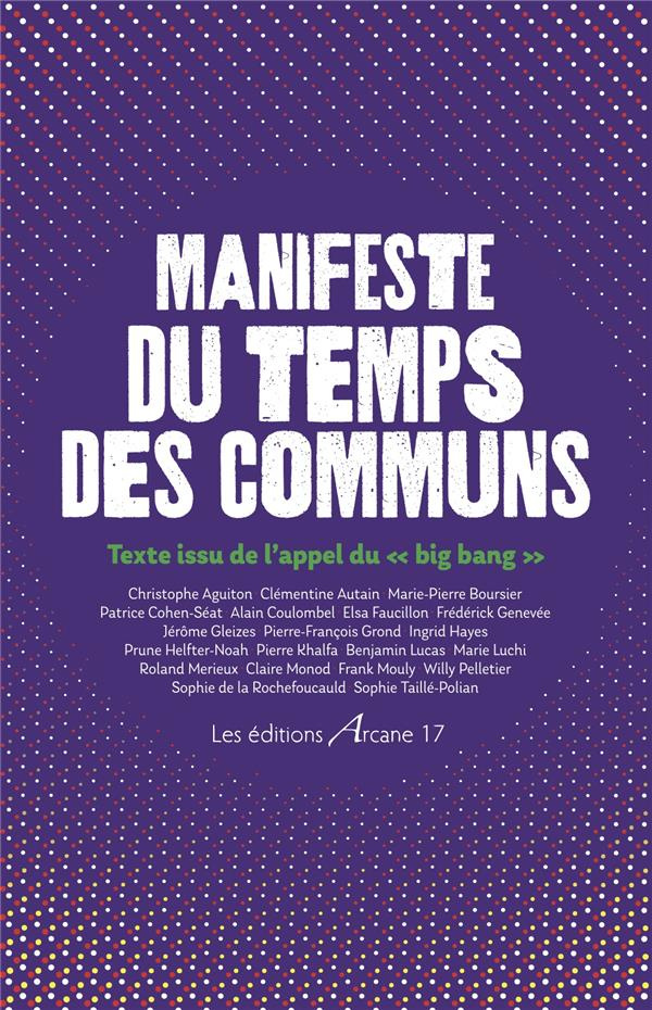 Manifeste du Temps des communs. Texte issu de l'appel du "Big Bang"