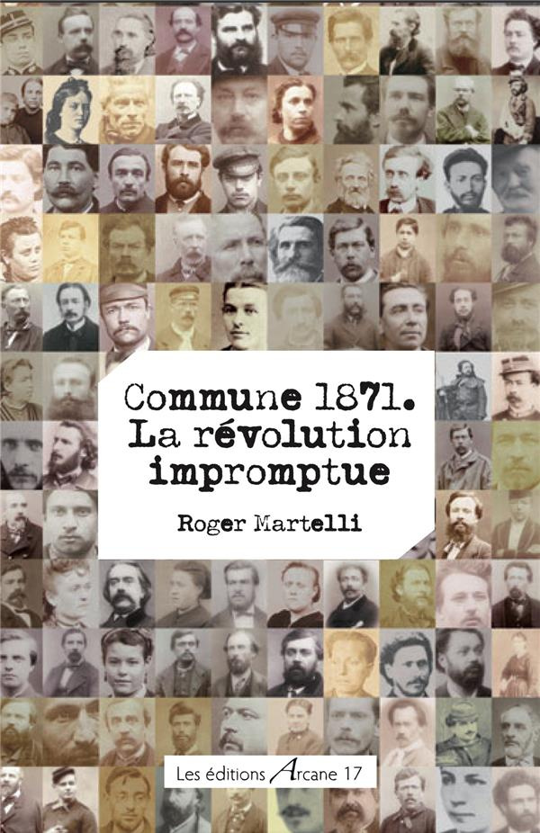 Commune 1871. La révolution impromptue