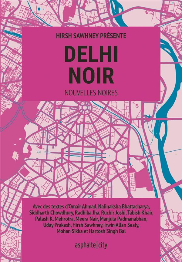 Delhi noir. Edition actualisée