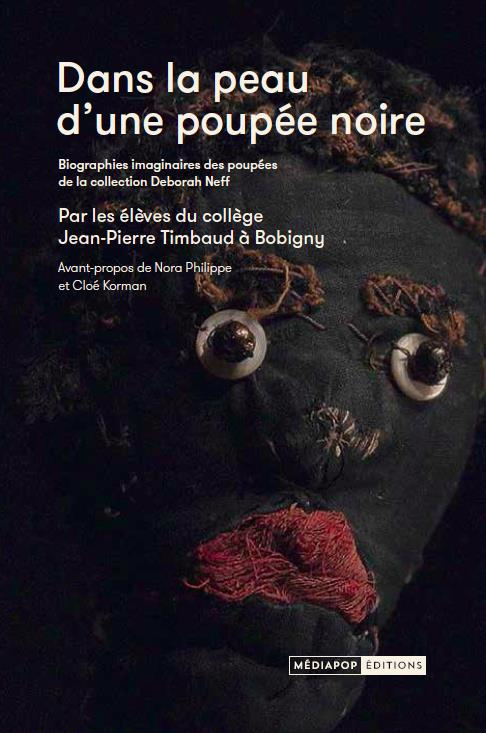 Dans la peau d'une poupée noire. Biographies imaginaires des poupées de la collection Deborah Neff