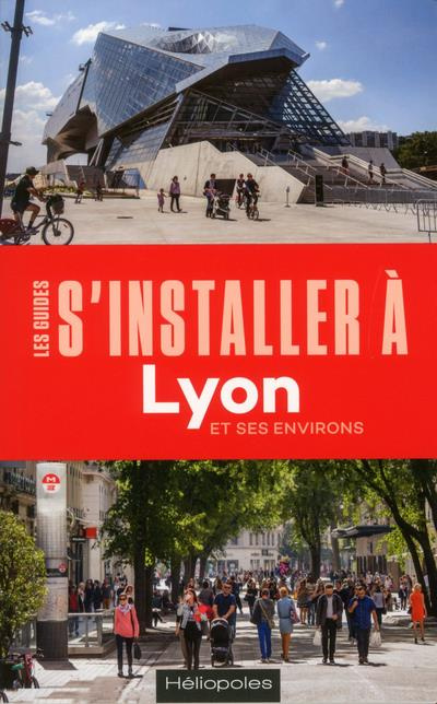 S'installer à Lyon. 3e édition. Avec 1 Plan détachable