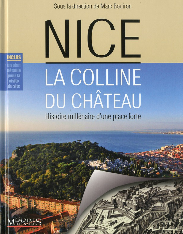 Nice, la colline du Château. Histoire millénaire d'une place forte
