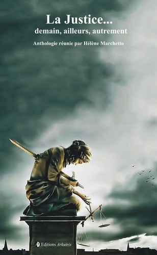 La justice... demain, ailleurs, autrement