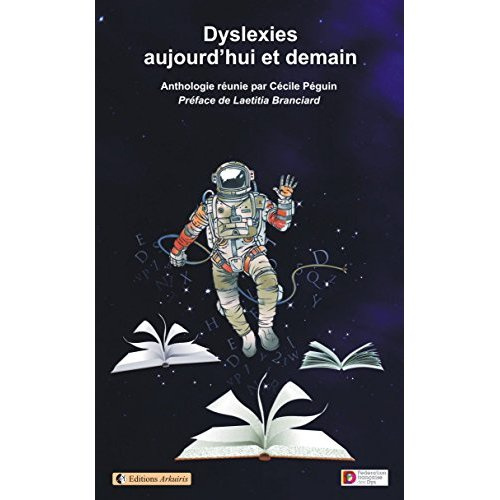 Dyslexies, aujourd'hui et demain