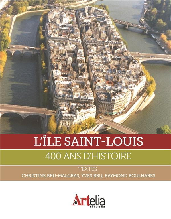 L'île Saint-Louis. 400 ans d'histoire