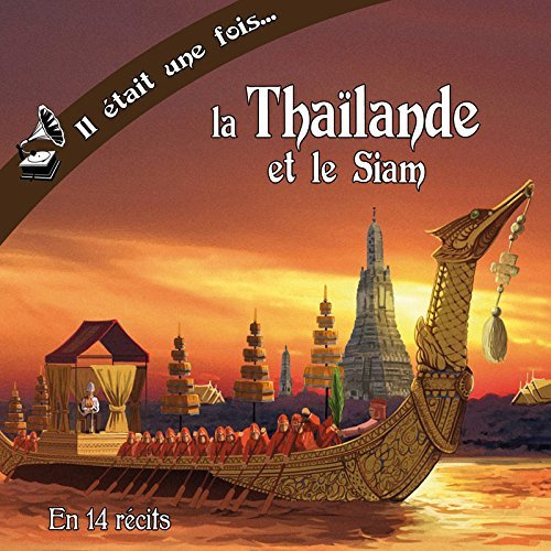 Il était une fois la Thaïlande et le Siam. 1 CD audio