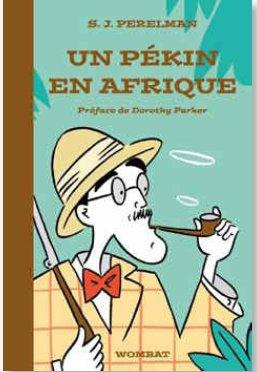 Un Pékin en Afrique. Textes humoristiques Tome 2 (1950-1960)