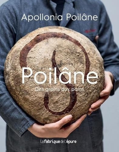 Poilâne. Des grains aux pains