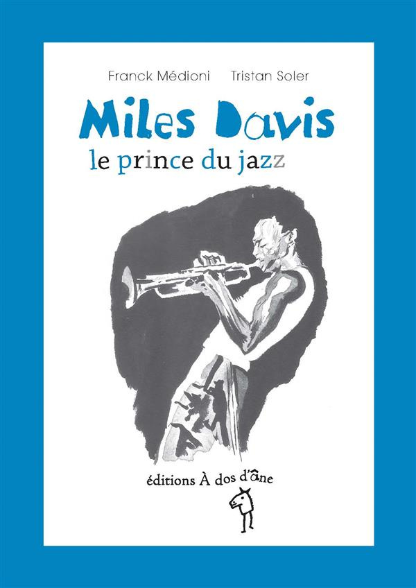 Miles Davis. Le prince du jazz