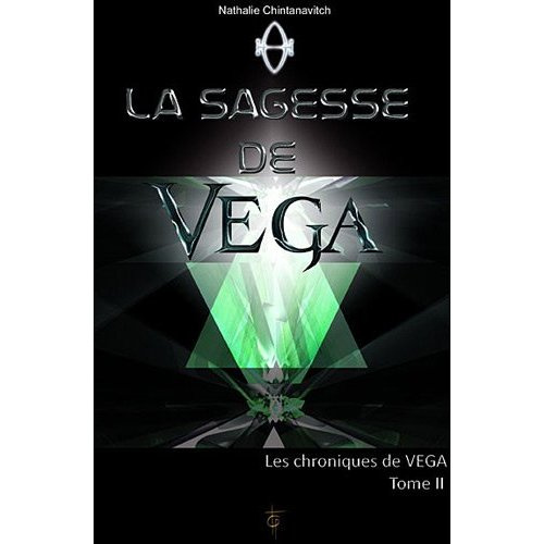 Les chroniques de Véga. Tome 2 : La sagesse de Vega