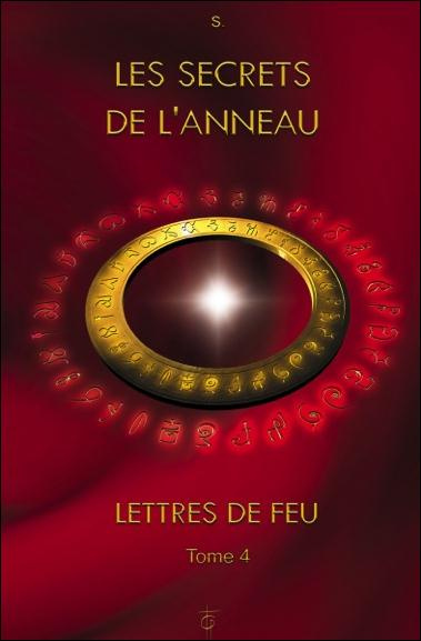 Lettres de feu. Tome 4, Les secrets de l'anneau