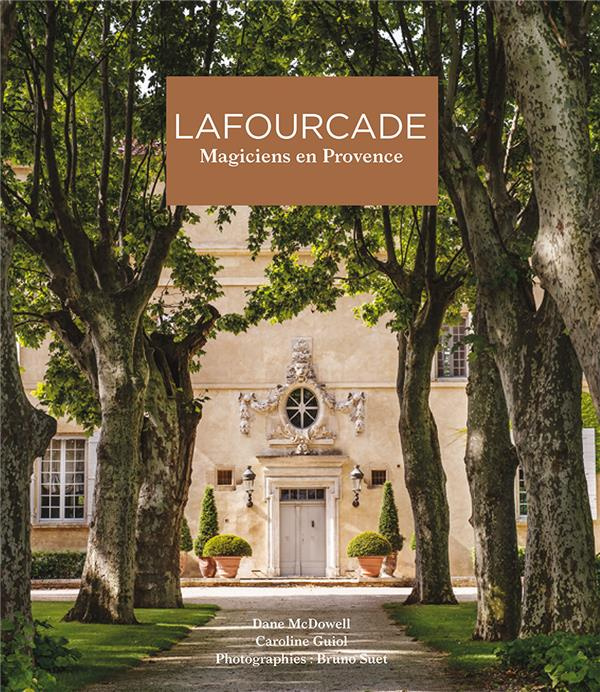Lafourcade. Magiciens en Provence